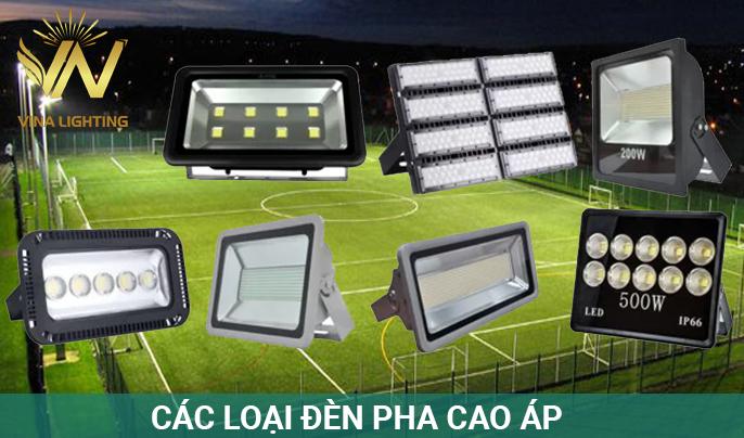 Tìm hiểu về các loại đèn pha cao áp Các loại đèn pha cao áp