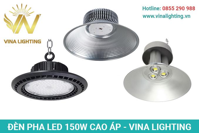 Báo giá đèn LED cao áp 150W các loại Đèn LED nhà xưởng cao áp 150W