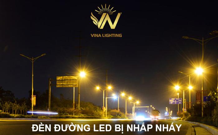 Đèn đường LED bị nhấp nháy và cách khắc phục Den duong LED bi nhap nhay